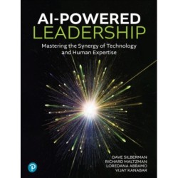 AI-Powered Leadership: Mastering the Synergy of Technology and Human Expertise