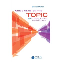 While We're On the Topic: BVP on Language, Acquisition, and Classroom Practice