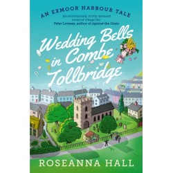 Wedding Bells in Combe Tollbridge: a cosy and heart-warming escapist read