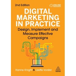 Digital Marketing in Practice: Design, Implement and Measure Effective Campaigns