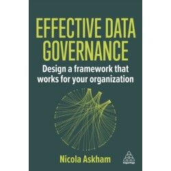 Effective Data Governance: Design a Framework that Works for Your Organization