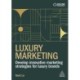 Luxury Marketing: Develop Innovative Marketing Strategies for Luxury Brands