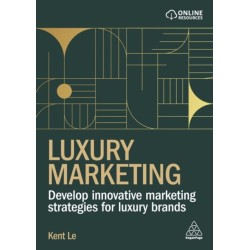 Luxury Marketing: Develop Innovative Marketing Strategies for Luxury Brands