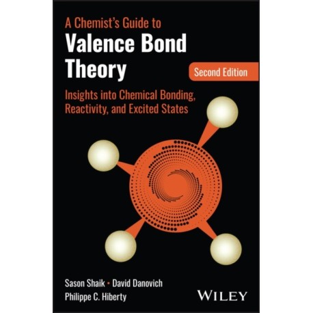 A Chemist's Guide to Valence Bond Theory: Insights into Chemical Bonding, Reactivity, and Excited States