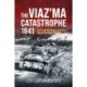 The Viaz'ma Catastrophe 1941: The Red Army's Disastrous Stand against Operation Typhoon