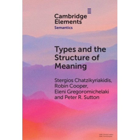 Types and the Structure of Meaning: Issues in Compositional and Lexical Semantics