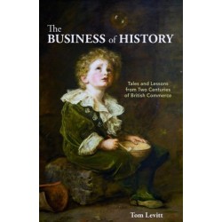 The Business of History: Tales and Lessons from Two Centuries of British Commerce