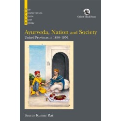 Ayurveda, Nation and Society: United Provinces, c. 1890–1950
