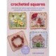Crocheted Squares: 35 patterns to make: Celebration and Nature-Inspired Blocks for Garlands and Greetings Cards, Plus Stunning Projects