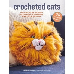 Crocheted Cats: 35 projects to make: Fabulous Feline Patterns for Cushions, Accessories, Home deCOR and More