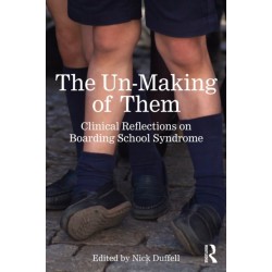 The Un-Making of Them: Clinical Reflections on Boarding School Syndrome