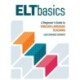 ELT Basics: A Beginner?s Guide to English Language Teaching