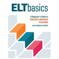 ELT Basics: A Beginner?s Guide to English Language Teaching