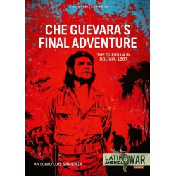 Che Guevara's Final Adventure: The Guerilla in Bolivia, 1967