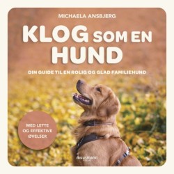 Klog som en hund: Din guide til en rolig og glad familiehund