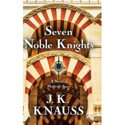 Seven Noble Knights: A Novel of Medieval Spain