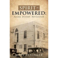 Spirit - Empowered: Azusa Street Revisited