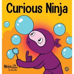 Curious Ninja: A Social Emotional Learning Book For Kids About Battling Boredom and Learning New Things