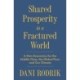 Shared Prosperity in a Fractured World: A New Economics for the Middle Class, the Global Poor, and Our Climate