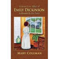 A Secret Love Affair of Emily Dickinson as Revealed by her Poetry