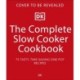 The Complete Slow Cooker Cookbook: 75 Tasty, Time-saving, Slow-cooked Recipes