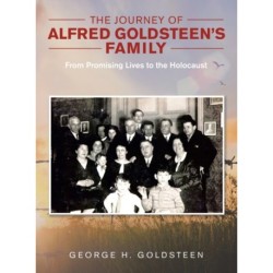 The Journey of Alfred Goldsteen's Family: From Promising Lives to the Holocaust