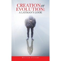 Creation or Evolution: a Layman's Look