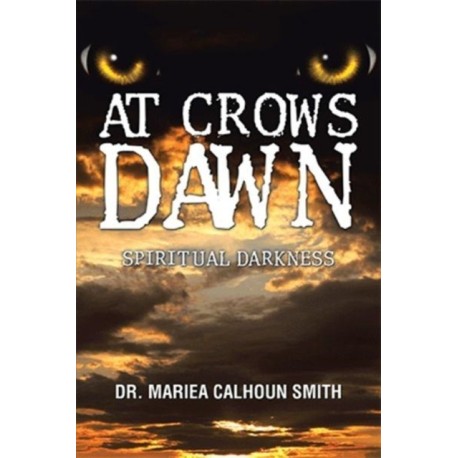 At Crows Dawn: Spiritual Darkness