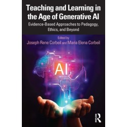 Teaching and Learning in the Age of Generative AI: Evidence-Based Approaches to Pedagogy, Ethics, and Beyond