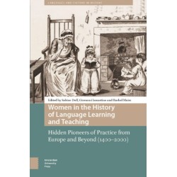 Women in the History of Language Learning and Teaching: Hidden Pioneers of Practice from Europe and Beyond (1400-2000)