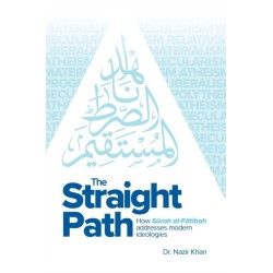 The Straight Path: How Surah al-Fatiha Addresses Modern Ideologies
