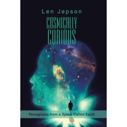 Cosmically Curious: Perceptions from a Speck Called Earth