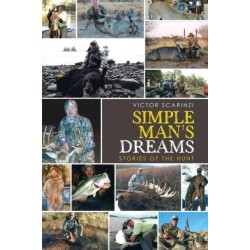 Simple Man'S Dreams: Stories of the Hunt