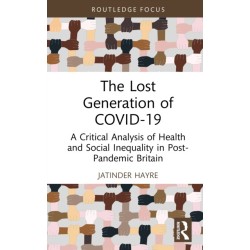The Lost Generation of COVID-19: A Critical Analysis of Health and Social Inequality in Post-Pandemic Britain