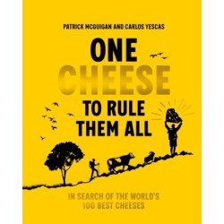 One Cheese to Rule Them All: In search of the world's 100 best cheeses