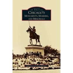 Chicago's Monuments, Markers and Memorials