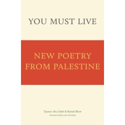 You Must Live: New Poetry from Palestine
