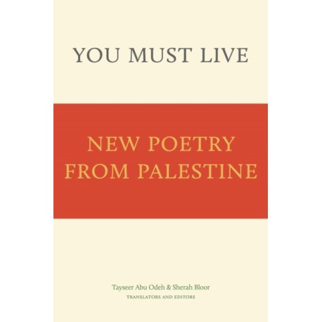 You Must Live: New Poetry from Palestine