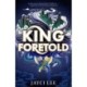 King Foretold