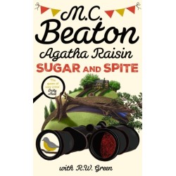 Agatha Raisin: Sugar and Spite: The brand new novel in the bestselling cosy mystery series