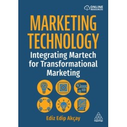 Marketing Technology: Integrating Martech for Transformational Marketing