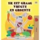I Love to Eat Fruits and Vegetables (Afrikaans Children's book)
