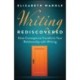 Writing Rediscovered: Nine Concepts to Transform Your Relationship with Writing