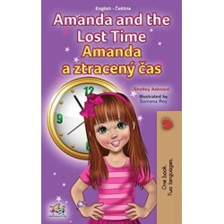 Amanda and the Lost Time (English Czech Bilingual Book for Kids)