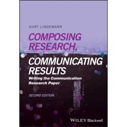 Composing Research, Communicating Results: Writing the Communication Research Paper