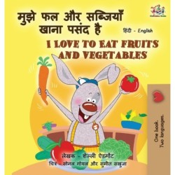 I Love to Eat Fruits and Vegetables (Hindi English Bilingual Books for Kids)