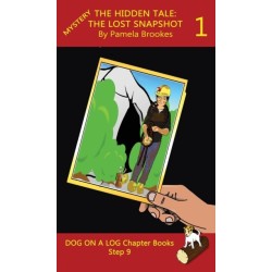 The Hidden Tale 1 (The Lost Snapshot) Chapter Book: Sound-Out Phonics Books Help Developing Readers, including Students with Dyslexia, Learn to Read (Step 9 in a Systematic Series of Decodable Books)