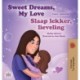 Sweet Dreams, My Love (English Dutch Bilingual Book for Kids)