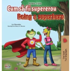 Being a Superhero (Romanian English Bilingual Book)