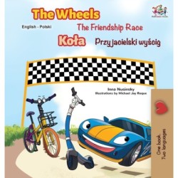 The The Wheels -The Friendship Race (English Polish Bilingual Book)